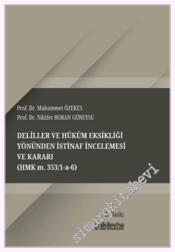 Deliller ve Hüküm Eksikliği Yönünden İstinaf İncelemesi ve Karar (HMK m. 353/1-a-6) -         2026
