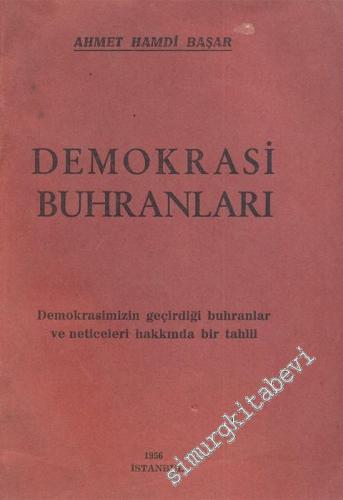 Demokrasi Buhranları: Demokrasimizin Geçirdiği Buhranlar ve Neticeleri