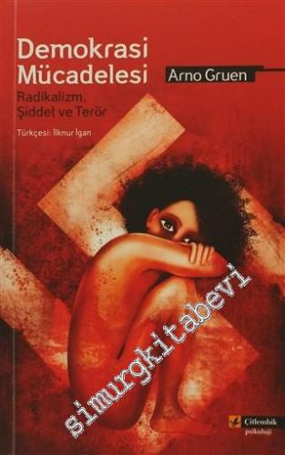 Demokrasi Mücadelesi : Radikalizm Şiddet ve Terör -