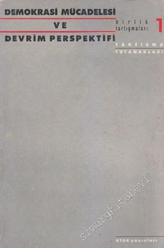 Demokrasi Mücadelesi ve Devrim Perspektifi - Birlik Tartışmaları - Sayı: 1      Kasım