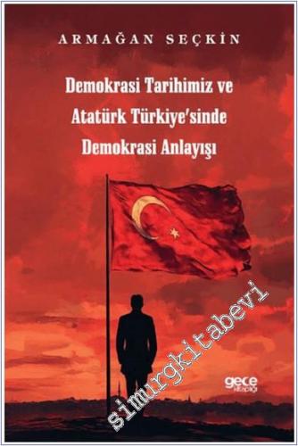 Demokrasi Tarihimiz ve Atatürk Türkiyesinde Demokrasi Anlayışı -        2025