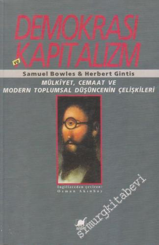 Demokrasi ve Kapitalizm: Mülkiyet, Cemaat ve Modern Toplumsal Düşüncenin Çelişkileri -        1996