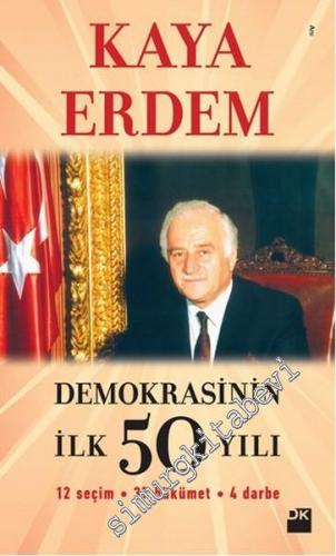 Demokrasinin İlk 50 Yılı: 12 Seçim 37 Hükümet 4 Darbe -