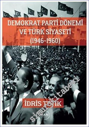 Demokrat Parti Dönemi ve Türk Siyaseti (1946-1960) - 2023
