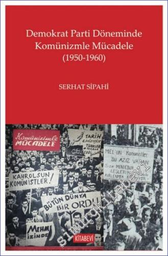 Demokrat Parti Döneminde Komünizmle Mücadele (1950 - 1960) - 2024