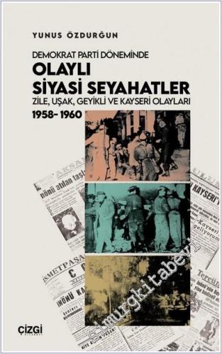 Demokrat Parti Döneminde Olaylı Siyasi Seyahatler -        2025