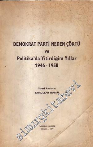 Demokrat Parti Neden Çöktü ve Politikada Yitirdiğim Yıllar (1946 - 1958) -        1979