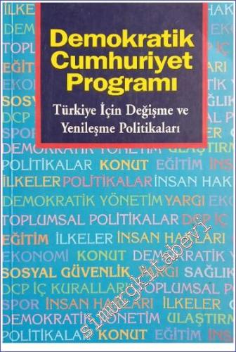 Demokratik Cumhuriyet Programı: Türkiye İçin Değişme ve Yenileşme Poli