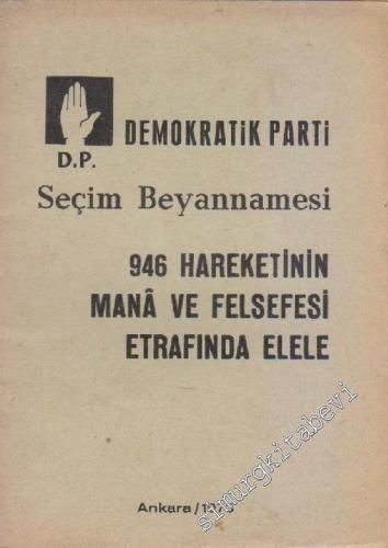 Demokratik Parti Seçim Beyannamesi: 946 Hareketinin Mana ve Felsefesi Etrafında Elele  -