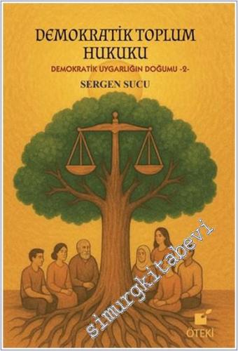 Demokratik Toplum Hukuku: Demokratik Uygarlığın Doğumu- 2 -        2025