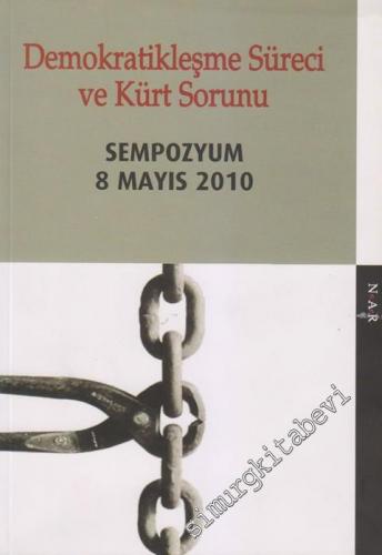 Demokratikleşme Süreci ve Kürt Sorunu: Sempozyum 8 Mayıs 2010 -