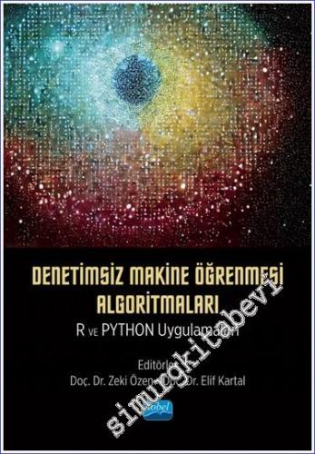 Denetimsiz Makine Öğrenmesi Algoritmaları: R ve Python Uygulamaları - 2023