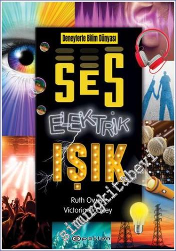 Deneylerle Bilim Dünyası: Ses Elektrik Işık -        2024