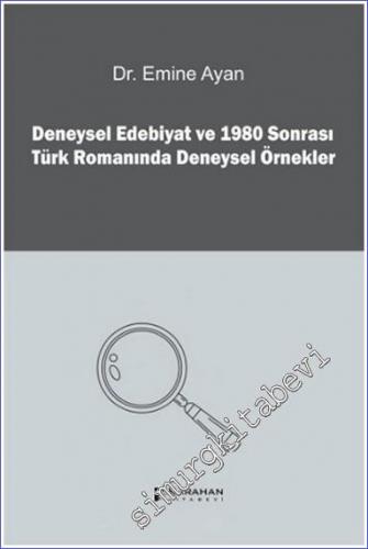 Deneysel Edebiyat ve 1980 Sonrası Türk Romanında Deneysel Örnekler -        2022