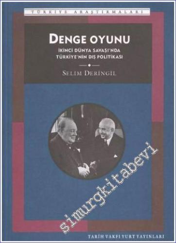 Denge Oyunu: İkinci Dünya Savaşı'nda Türkiye'nin Dış Politikası