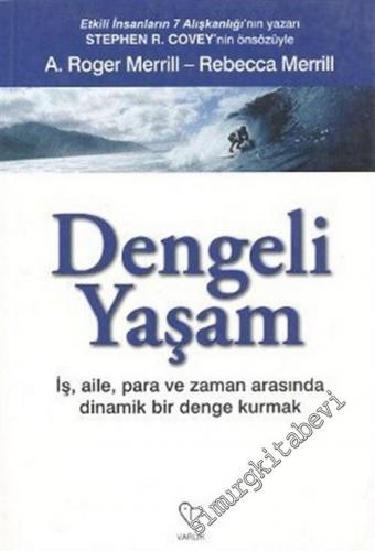 Dengeli Yaşam: İş, Aile, Para ve Zaman Arasında Dinamik Bir Denge Kurmak -
