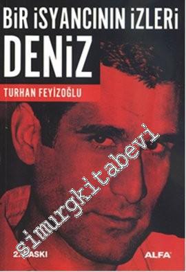 Deniz: Bir İsyancının İzleri -