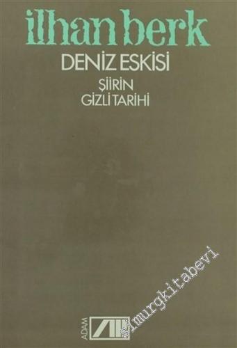 Deniz Eskisi: Şiirin Gizli Tarihi İMZALI -        1982