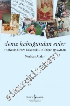 Deniz Kabuğundan Evler: 17 Ağustos 1999 - İstatistiğe Dönüşen -