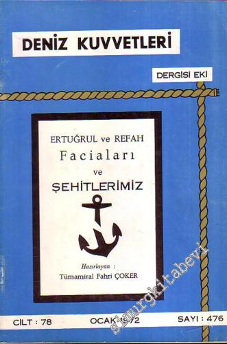 Deniz Kuvvetleri Dergisi Eki: Ertuğrul ve Refah Faciaları ve Şehitlerimiz - Sayı : 476, Cilt: 78, Ocak 1972