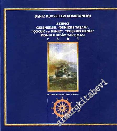 Deniz Kuvvetleri Komutanlığı Altıncı Denizde Yaşam, Çocuk ve Deniz, Coşkun Deniz Konulu Resim Yarışması 2001 -