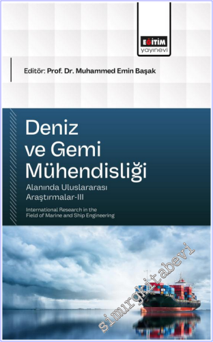 Deniz ve Gemi Mühendisliği Alanında Uluslararası Araştırmalar - 3 = International Research in the Field of Marine and Ship Engineering -        2026