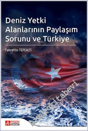 Deniz Yetki Alanlarının Paylaşım Sorunu ve Türkiye -        2023