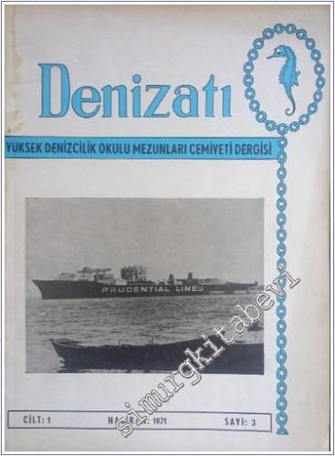 Denizatı - Yüksek Denizcilik Okulu Mezunları Cemiyeti / Derneği  Dergisi - Sayı: 3  Cilt: 1    Haziran 1971