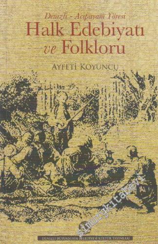 Denizli Acıpayam Yöresi Halk Edebiyatı ve Folkloru -