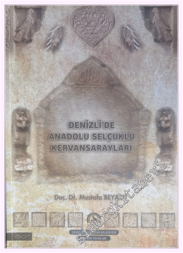 Denizli'de Anadolu Selçuklu Kervansarayları  -