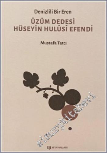Denizlili Bir Eren Üzüm Dedesi Hüseyin Hulusi Efendi -        2024