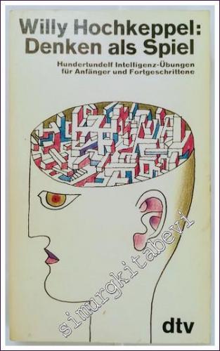 Denken als Spiel: Hundertundelf Intelligenz-Übungen für Anfänger und Fortgeschrittene -        1989