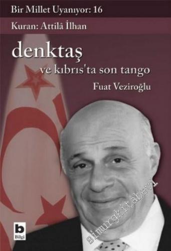Denktaş ve Kıbrıs'ta Son Tango: Bir Millet Uyanıyor: 16 -        2007