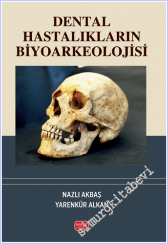 Dental Hastalıkların Biyoarkeolojisi -        2026