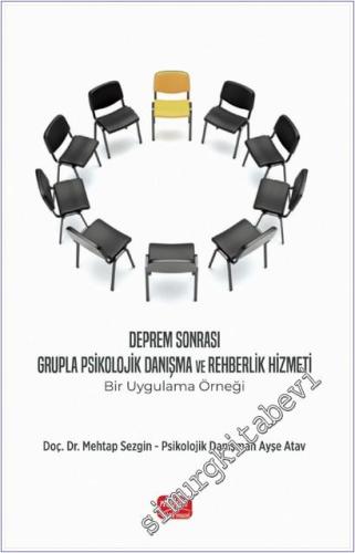 Deprem Sonrası Grupla Psikolojik Danışma ve Rehberlik Hizmeti: Bir Uygulama Örneği -        2025