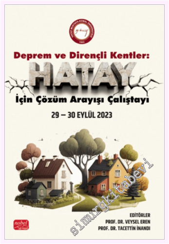 Deprem ve Dirençli Kentler - Hatay İçin Çözüm Arayışı Çalıştayı