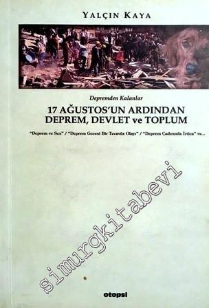 Depremden Kalanlar 17 Ağustos'un Ardından Deprem, Devlet ve Toplum: De