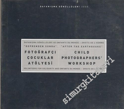 Depremden Sonra Fotoğrafçı Çocuklar Atölyesi -        2000