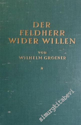 Der Feldherr Wider Willen: Operative Studien über den Weltkrieg -        1931