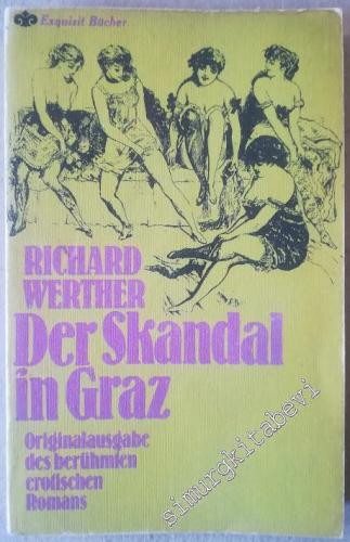 Der Skandal in Graz Originalausgabe des Berühmten Erotischen Romans -