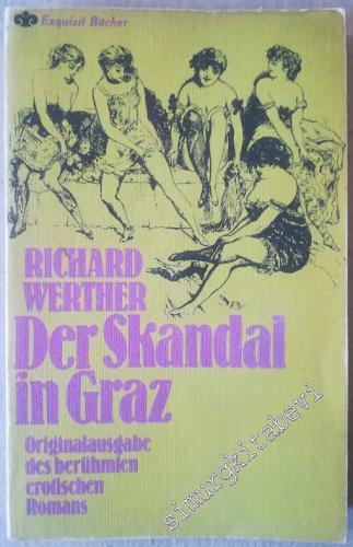 Der Skandal in Graz Originalausgabe des Berühmten Erotischen Romans