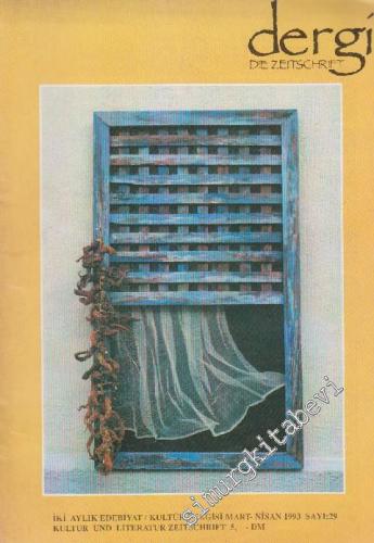 Dergi - Die Zeitschrift - İki Aylık Edebiyat Kültür Dergisi - Sayı: 29      Mart - Nisan