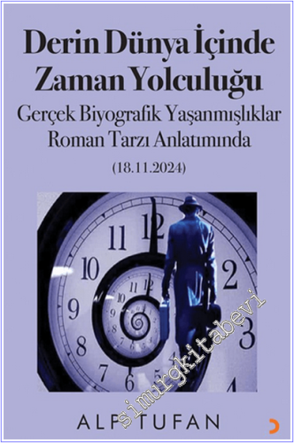 Derin Dünya İçinde Zaman Yolculuğu : Gerçek Biyografik Yaşanmışlıklar 