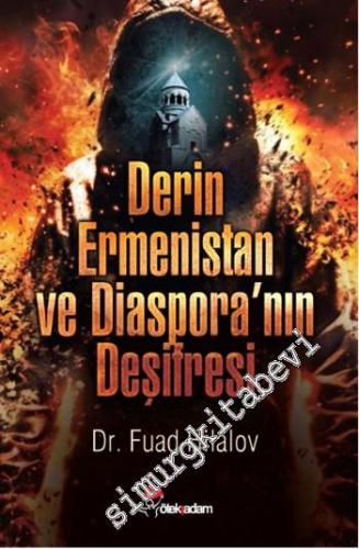 Derin Ermenistan ve Diaspora'nın Deşifresi -