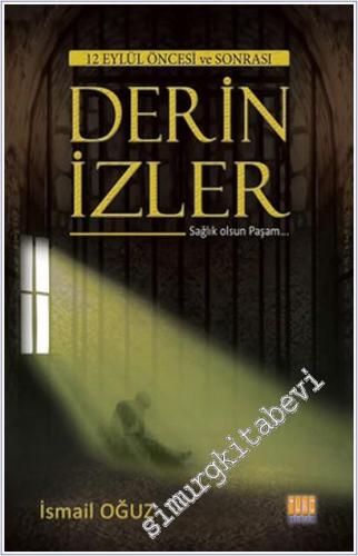 Derin İzler - 12 Eylül Öncesi ve Sonrası Derin İzler : Sağlık Olsun Paşam -        2016