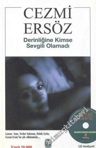 Derinliğine Kimse Sevgili Olamadı - CD'li -        2006