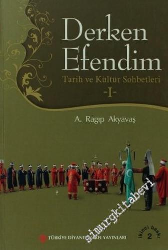 Derken Efendim: Tarih ve Kültür Sohbetleri 1 -