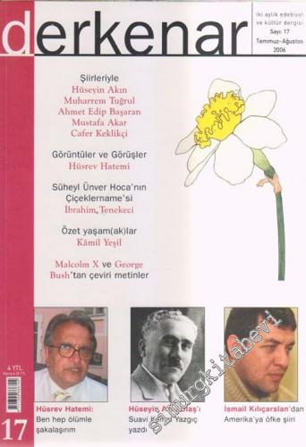 Derkenar, Aylık Edebiyat - Kültür Dergisi - Şiirleriyle Hüseyin Akın, Muharrem Tuğrul, Ahmet Edip Başaran, Mustafa Akar, Cafer Keklikçi  (Hüseyin Kaya'nın “Çekil Gideyim Hayat” Kitabı Hediye) - Sayı: 17    3  Temmuz - Ağustos