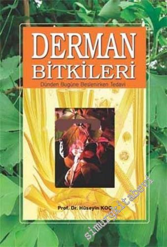 Derman Bitkileri: Dünden Bugüne Beslenirken Tedavi -        2005