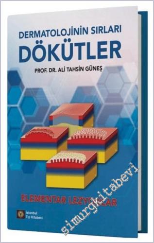 Dermatolojinin Sırları - Dökütler : Elementar Lezyonlar -        2025